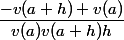 \dfrac{-v(a+h) + v(a)}{v(a) v(a+h)h}